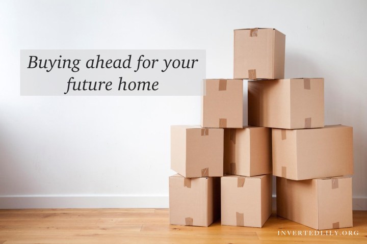 Buying ahead for your future&nbsp;home